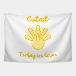 Cutest Turkey in Town. Funny Thanksgiving Design for the whole family. Great for kids, babies, boys and girls. Tapestry