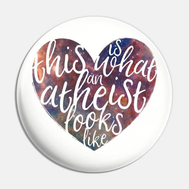 This is What an Atheist Looks Like - Galaxy Heart Pin by LittleHeathens