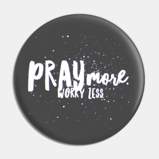 Pray more, worry less Pin