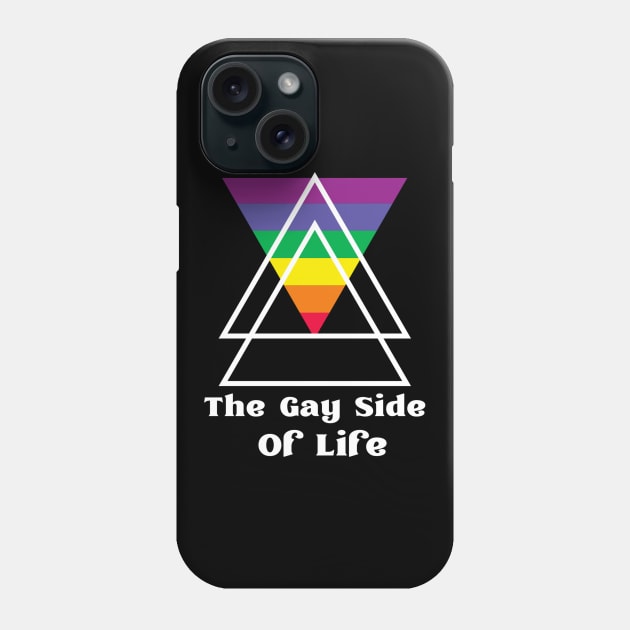 The Gay Side Of Life Funny LGBTQ Rainbow Phone Case by Foxxy Merch