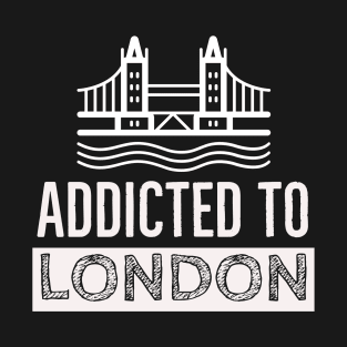 Addicted to London T-Shirt