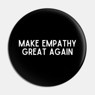 Make Empathy Great Again Pin