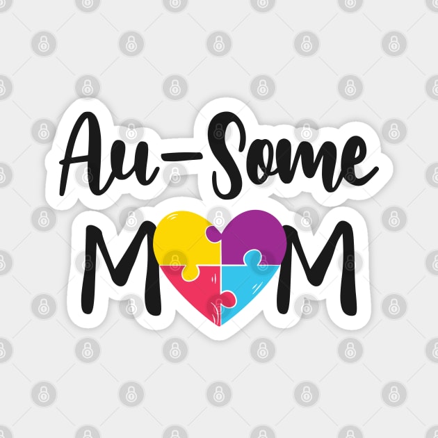 Autism mom - Au Some Mom Magnet by KC Happy Shop