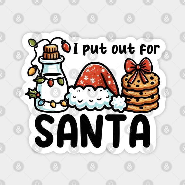 I Put Out For Santa Magnet by MZeeDesigns