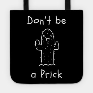 Don't be a Prick Tote