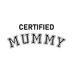 Certified Mummy T-Shirt