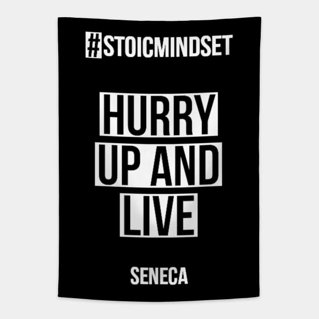 HURRY UP AND LIVE (SENECA) Tapestry by Rules of the mind