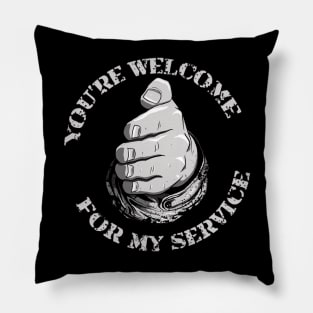 You’re Welcome for My Service Pillow