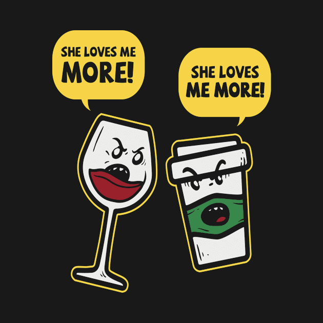 Wine Lover She Loves Me More Saying by Shirtjaeger