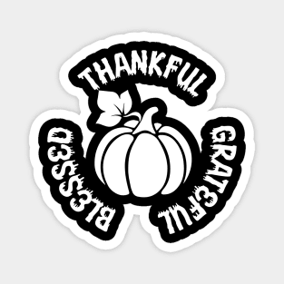 Thankful Grateful Blessed Pumpkin Tee, Thankful Grateful Blessed Fall Tee, Pumpkin Tee, Thanksgiving shirt Magnet