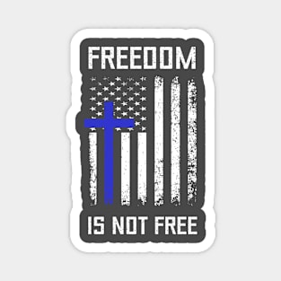 Freedom Is Not Free Magnet