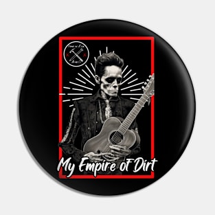 My Empire of Dirt Pin