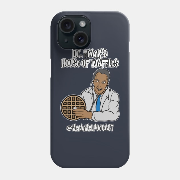 Dr. Frank's House of Waffles - Back Phone Case by KenanKelPodcast