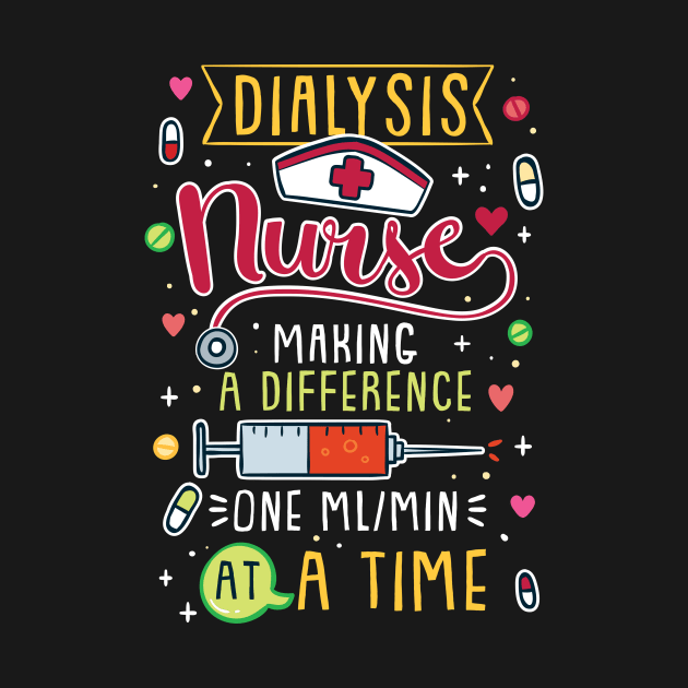 Making A Difference One ml/min At A Time For Dialysis Nurse by seiuwe