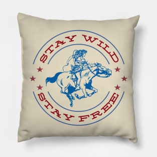 Stay Wild, Stay Free Pillow