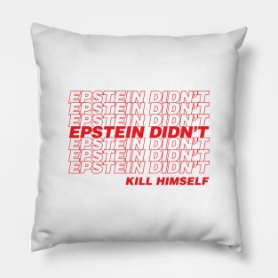 Epstein Didn't Kill Himself Pillow