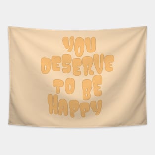 You Deserve to be Happy Yellow Tapestry