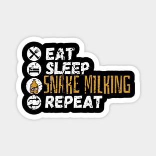 Eat Sleep Snake Milking Repeat Magnet
