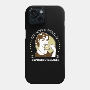 The Happy Coffee Club Phone Case