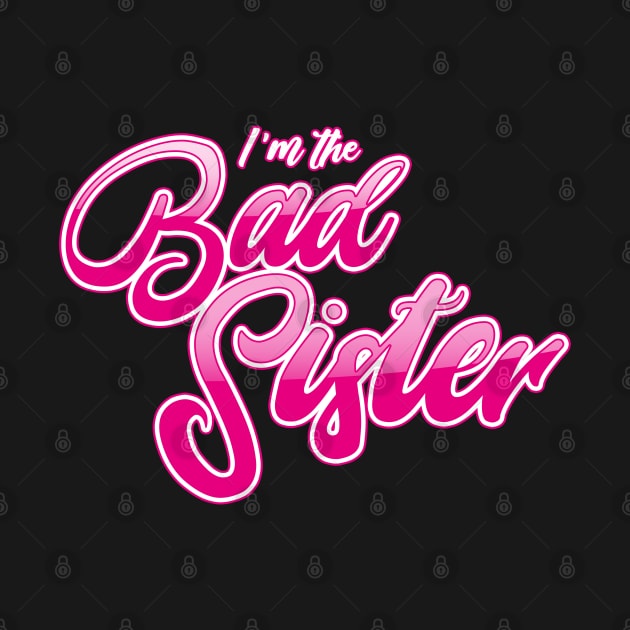 I'm The Bad Sister by Citrus Canyon