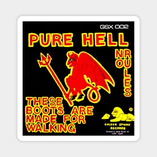 Pure Hell These Boots Are Made for Walking 1978 1979 Punk Throwback Magnet