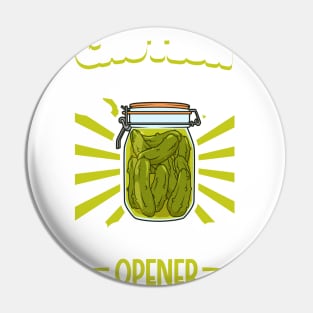 Certified pickle jar opener - pickle eating Pin