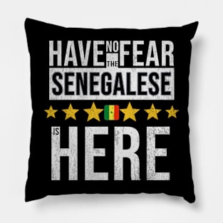 Have No Fear The Senegalese Is Here - Gift for Senegalese From Senegal Pillow