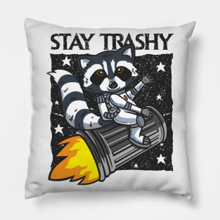 Stay Trashy Pillow