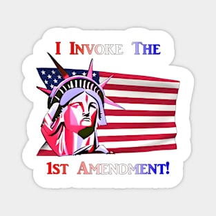 I Invoke the 1st Amendment! Magnet