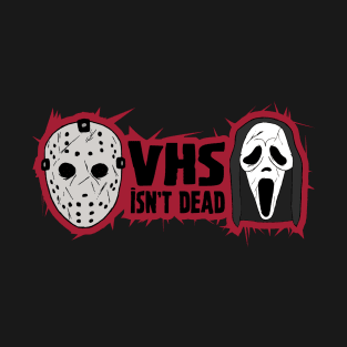 Vhs isn't DEAD T-Shirt