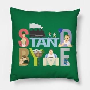 STAND BY ME!! Pillow