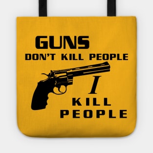 Guns Don't Kill People, I Kill People Tote