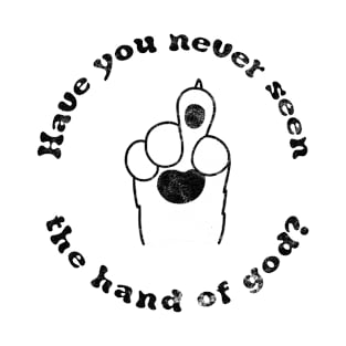 Have You Never Seen the Hand of God design for Cat People T-Shirt