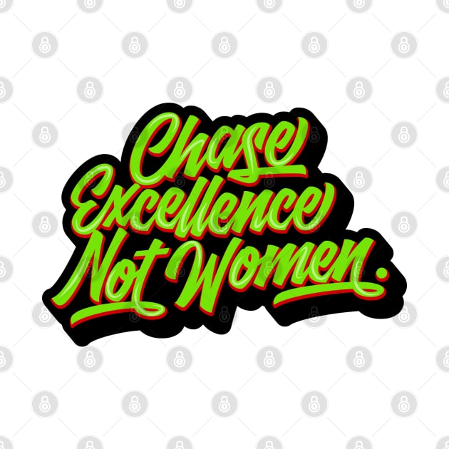 Chase Excellence Not Women by Rob Tyson