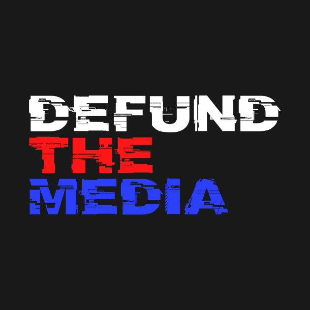 DEFUND THE MEDIA by STRANGER