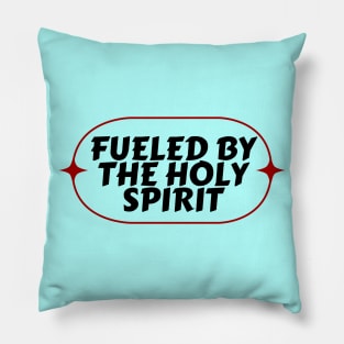 Fueled By The Holy Spirit | Christian Pillow