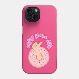 Enjoy your life | Donut Phone Case