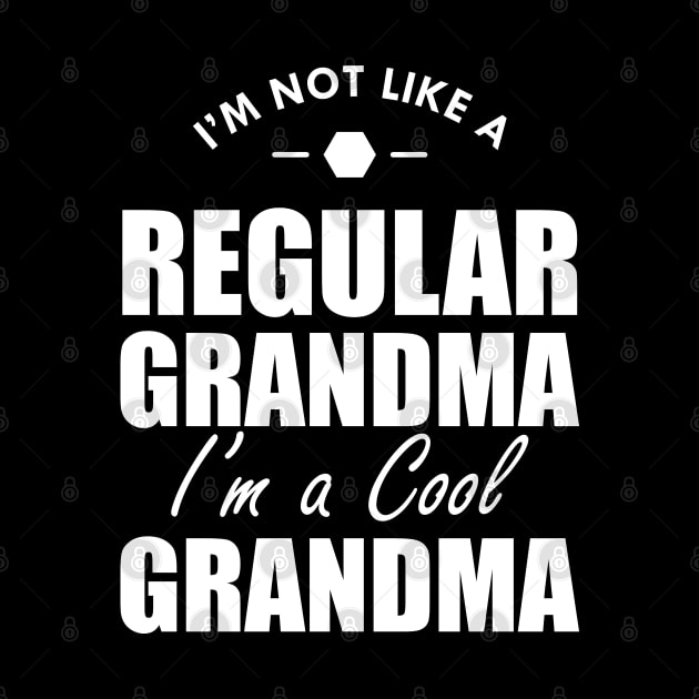 Grandma - I'm not a regular grandma I'm a cool grandma w by KC Happy Shop