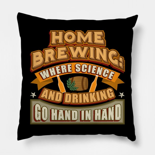 Brewing: Where Science And Drinking Go Hand In H Pillow by Tenh