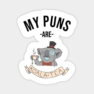 my puns are koala tea black Magnet