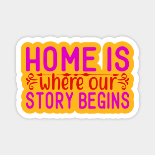 home is where our story begins Magnet