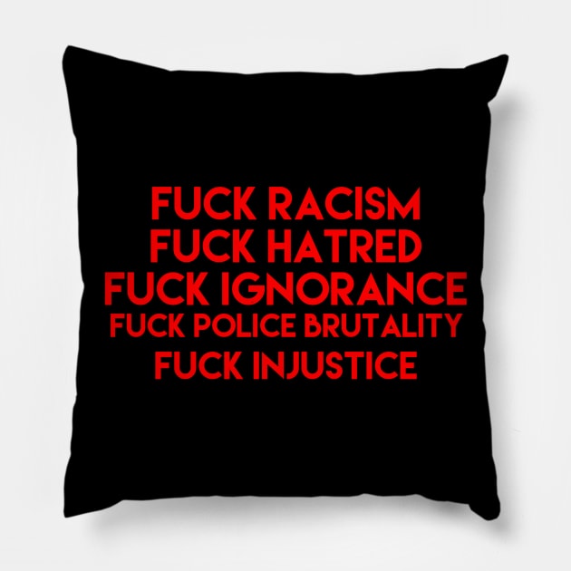 Fuck Racism! Pillow by mart07