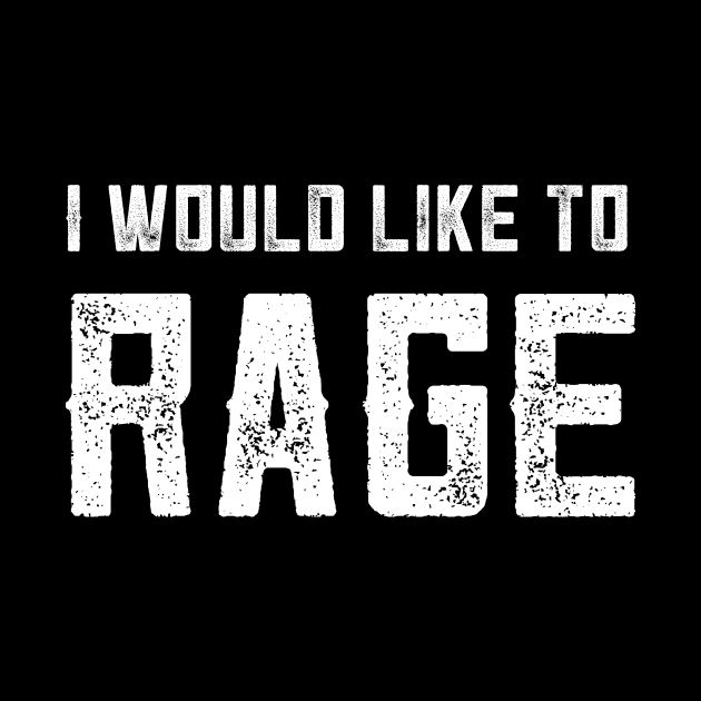 I WOULD LIKE TO RAGE by asirensong