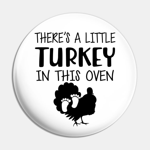 Pregnant - There's is a little turkey in this oven Pin by KC Happy Shop