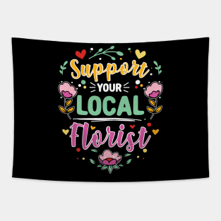 Support Your Local Florist Tapestry