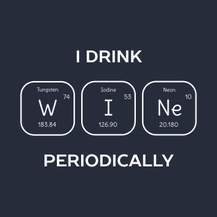 Funny Chemistry Wine Pun T-Shirt T-Shirt