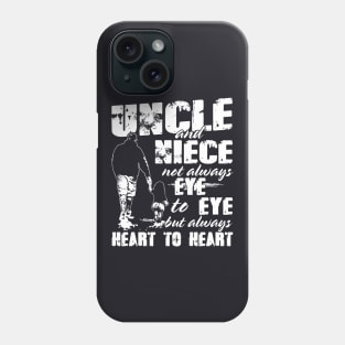 Uncle And Nece Not Always Eye To Eye But Always Heart To Heart Son Daughter Phone Case