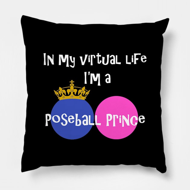 In My Virtual Life I'm A Poseball Prince Pillow by Mindseye222