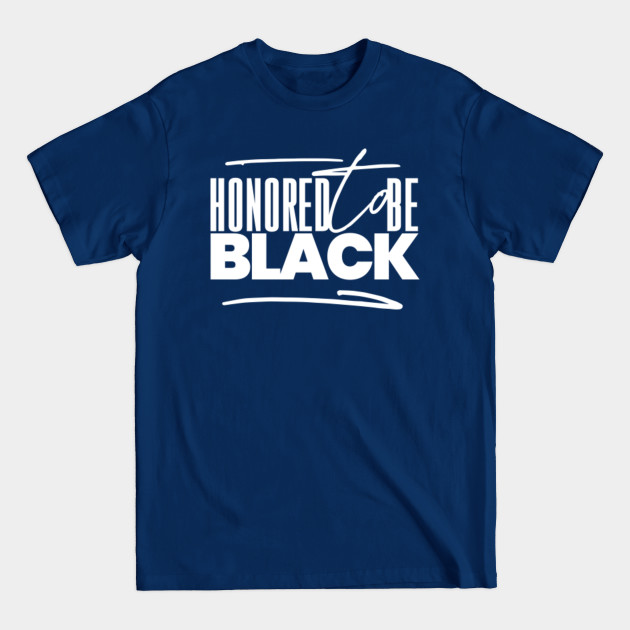 Discover HONORED TO BE BLACK - Black Pride - T-Shirt