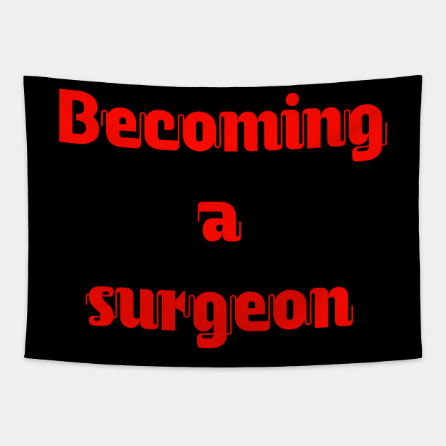 Becoming a surgeon Tapestry by Spaceboyishere